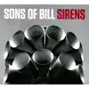 Sons of Bill - Sirens